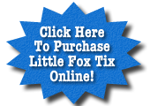 Purchas Little Fox Tix Online!